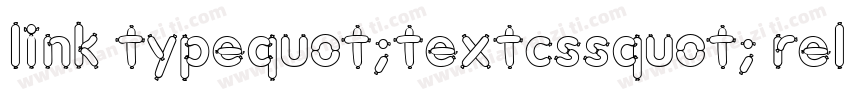 link typequot;textcssquot; relquot;styleshe字体转换